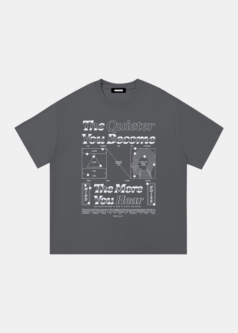 The Quieter You Become Tee - Dark Gray